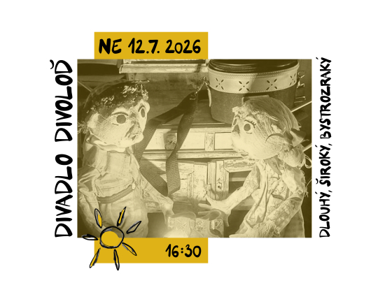 Divadlo Divoloď- Dlouhý, Široký, Bystrozraký